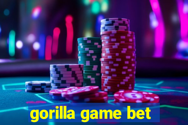 gorilla game bet